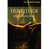 Humildade - a base sólida da virtude