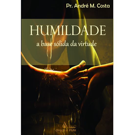 Humildade - a base sólida da virtude