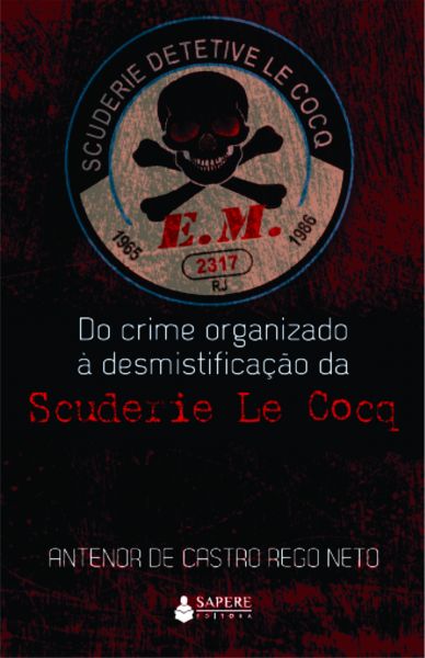 Do crime organizado à desmistificação da Scuderie Le Cocq